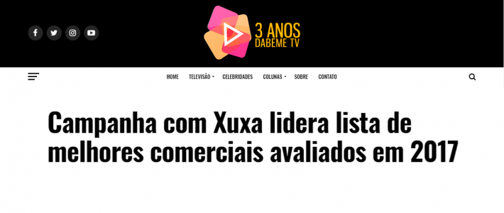 Clipping – Dabeme Redação: Campanha com Xuxa lidera lista de melhores comerciais avaliados em 2017