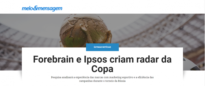 Clipping – Meio&Mensagem: Forebrain e Ipsos criam radar da Copa